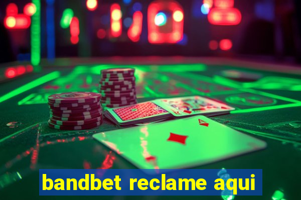 bandbet reclame aqui